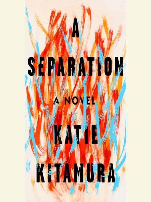 Title details for A Separation by Katie Kitamura - Wait list